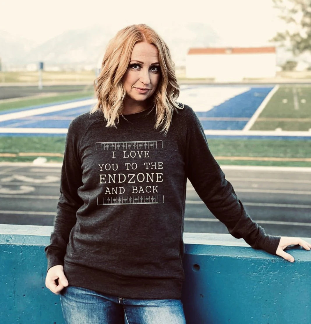 PREORDER: Love you to the endzone and back french terry
