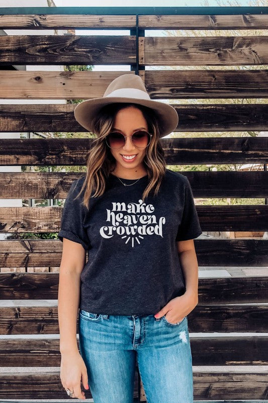Make Heaven Crowded Tee