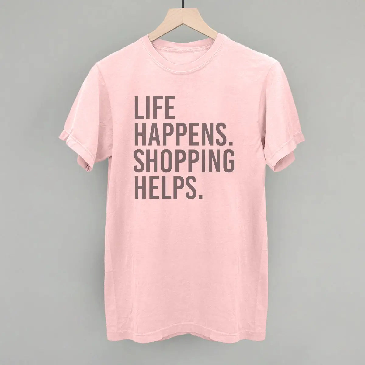 PREORDER: Life Happens. Shopping Helps.