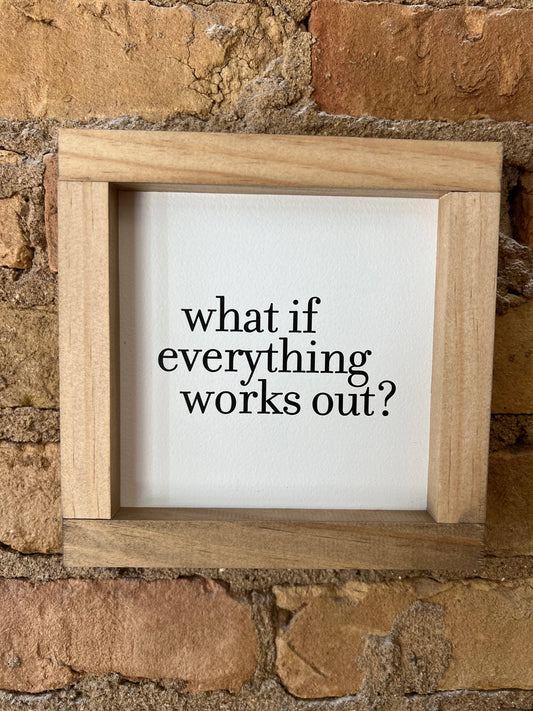 What If Everything Works Out? | Wall Decor, Made in the USA