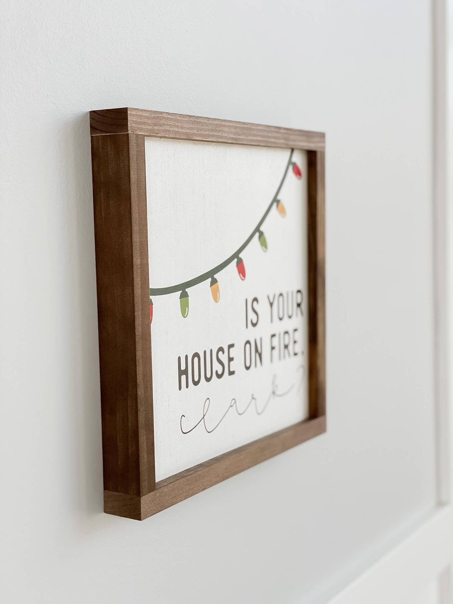 Is Your House On Fire, Clark? | Christmas Wood Decor