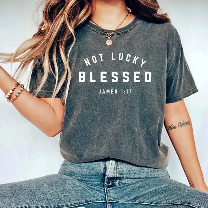 Not Lucky, Blessed Tee