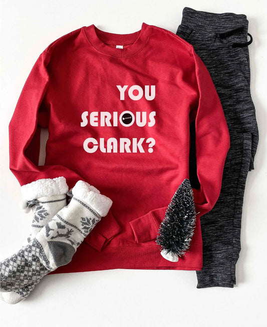 PREORDER: You serious clark sweatshirt